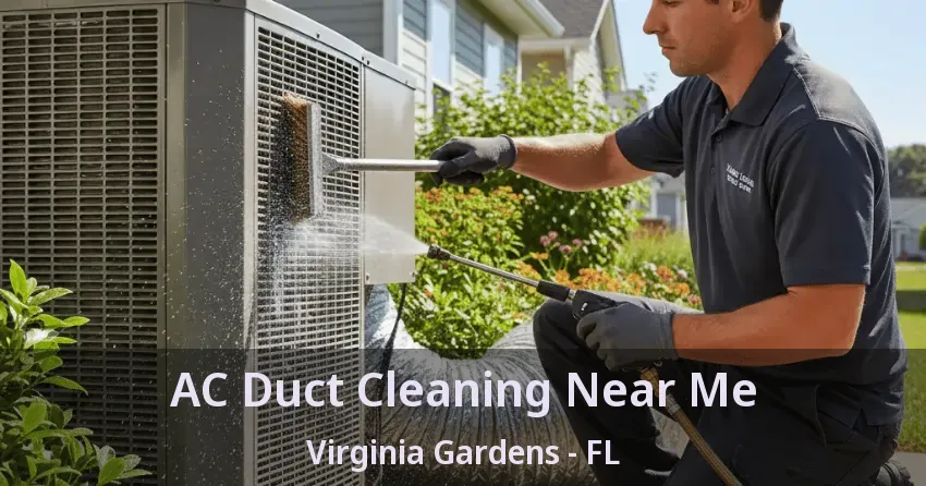 AC Duct Cleaning Near Me Virginia Gardens - FL