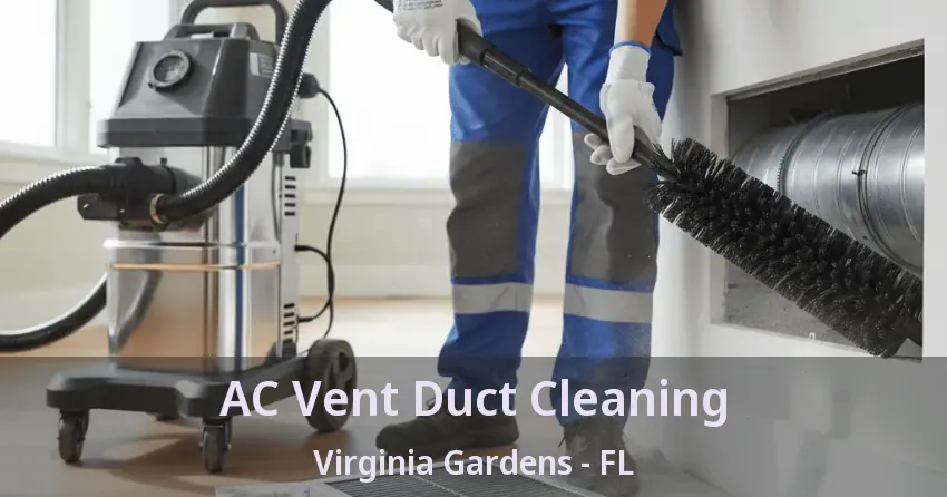 AC Vent Duct Cleaning Virginia Gardens - FL