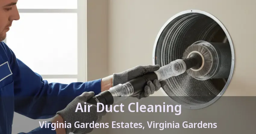Air Duct Cleaning Virginia Gardens Estates, Virginia Gardens - FL
