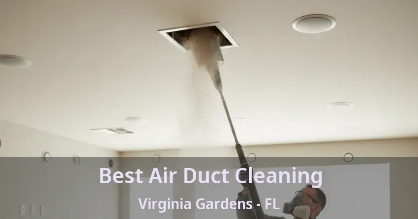 Best Air Duct Cleaning Virginia Gardens - FL