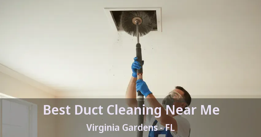 Best Duct Cleaning Near Me Virginia Gardens - FL
