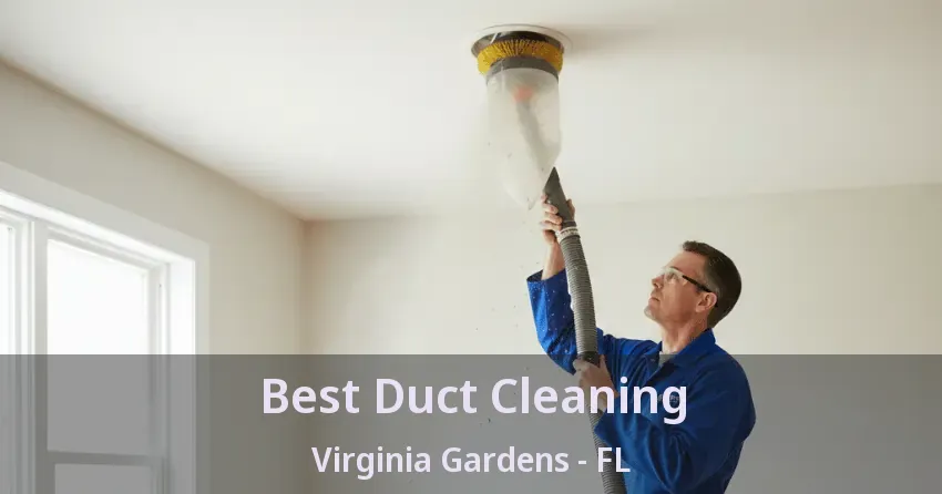 Best Duct Cleaning Virginia Gardens - FL