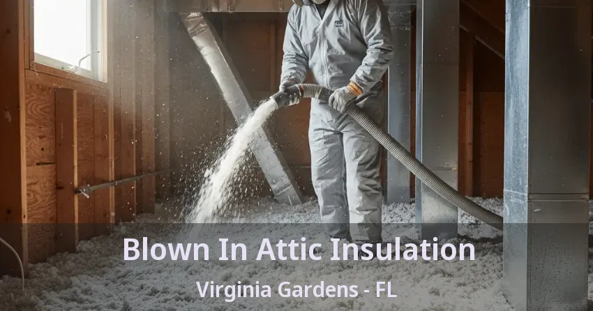 Blown In Attic Insulation Virginia Gardens - FL Blown In Attic Insulation Virginia Gardens - FL