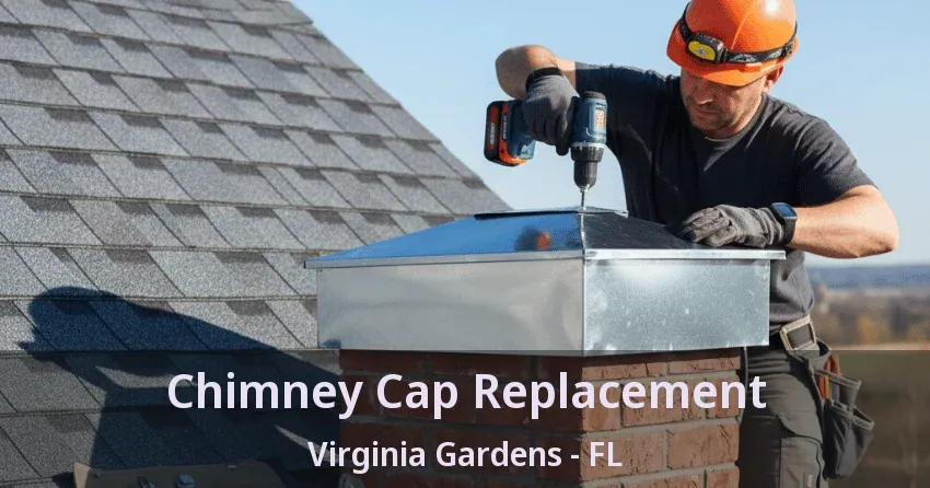 Chimney Cap Replacement Virginia Gardens - FL