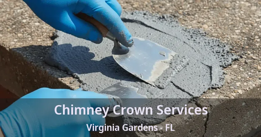 Chimney Crown Services Virginia Gardens - FL