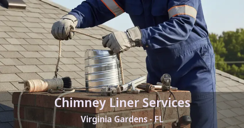 Chimney Liner Services Virginia Gardens - FL