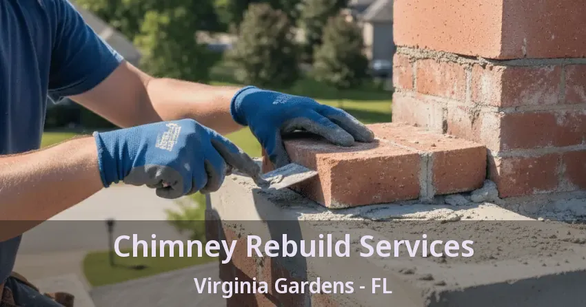 Chimney Rebuild Services Virginia Gardens - FL