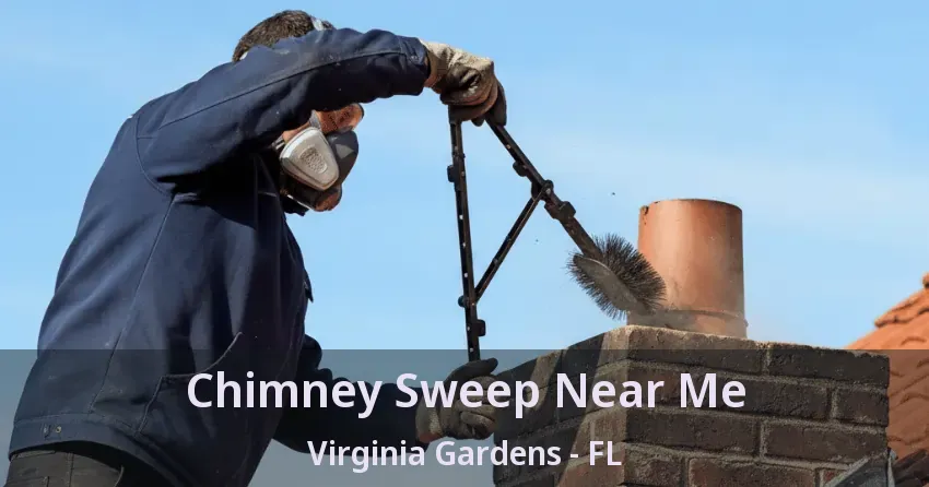 Chimney Sweep Near Me Virginia Gardens - FL