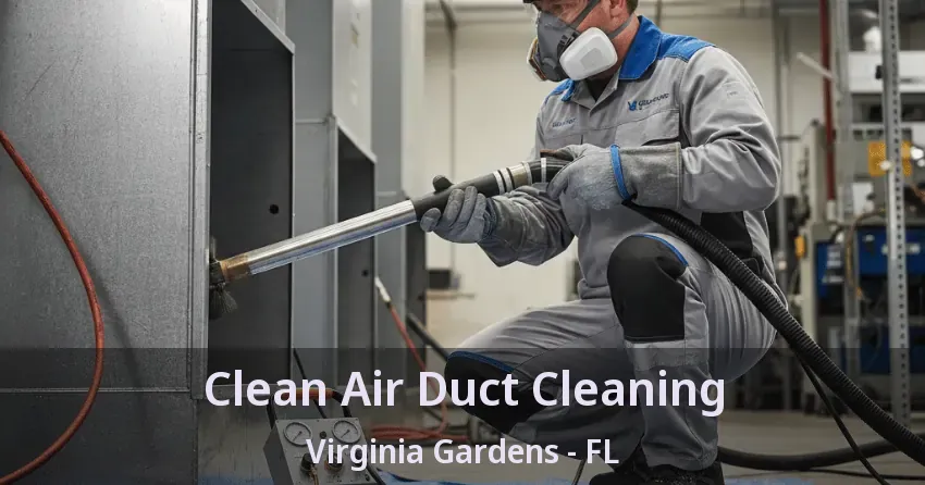 Clean Air Duct Cleaning Virginia Gardens - FL