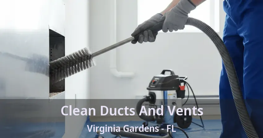 Clean Ducts And Vents Virginia Gardens - FL Clean Ducts And Vents Virginia Gardens - FL
