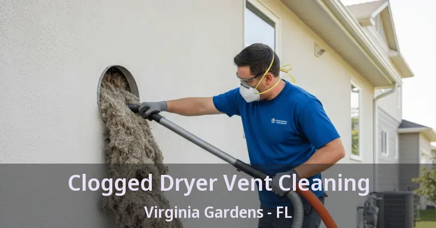 Clogged Dryer Vent Cleaning Virginia Gardens - FL