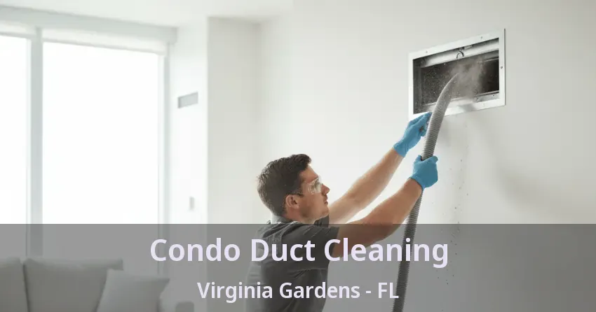 Condo Duct Cleaning Virginia Gardens - FL