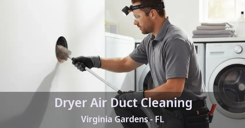 Dryer Air Duct Cleaning Virginia Gardens - FL
