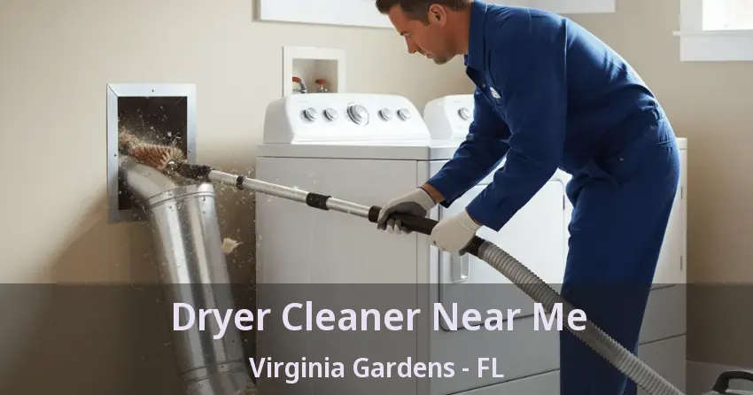 Dryer Cleaner Near Me Virginia Gardens - FL