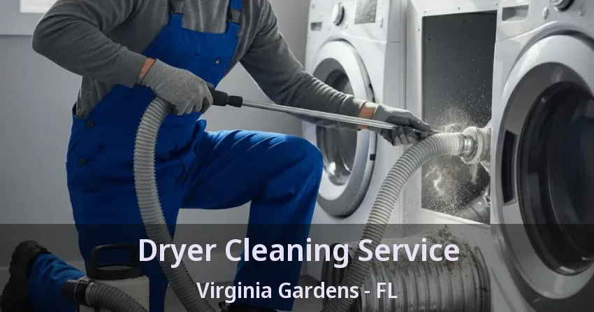 Dryer Cleaning Service Virginia Gardens - FL