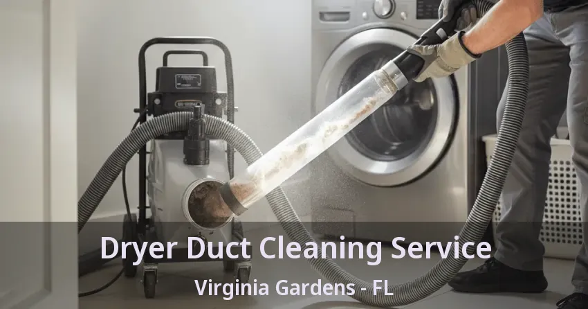 Dryer Duct Cleaning Service Virginia Gardens - FL