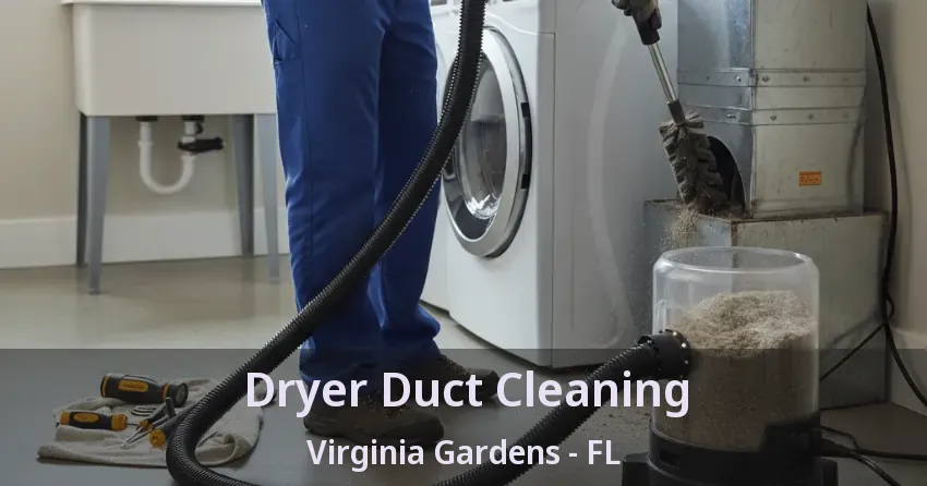 Dryer Duct Cleaning Virginia Gardens - FL