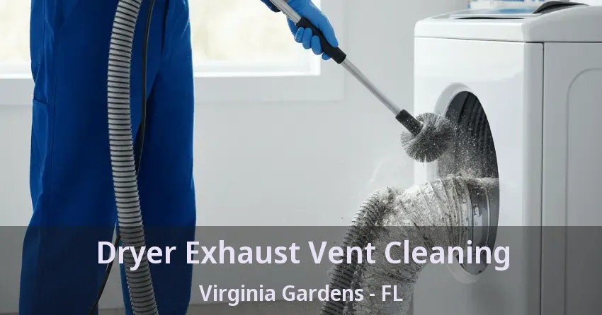 Dryer Exhaust Vent Cleaning Virginia Gardens - FL Dryer Exhaust Vent Cleaning Virginia Gardens - FL