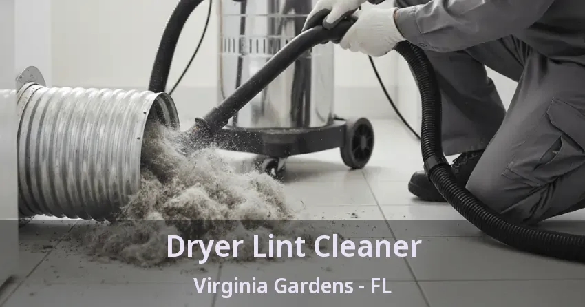 Dryer Lint Cleaner Virginia Gardens - FL Dryer Lint Cleaner Virginia Gardens - FL