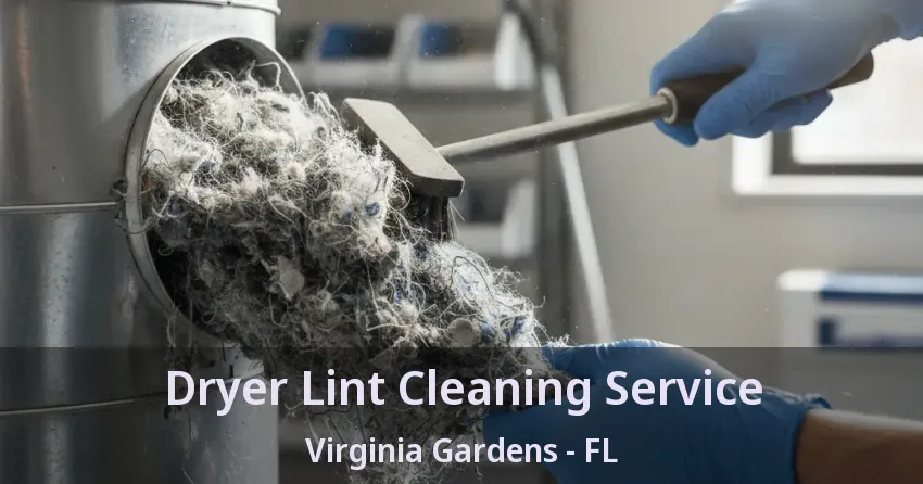 Dryer Lint Cleaning Service Virginia Gardens - FL