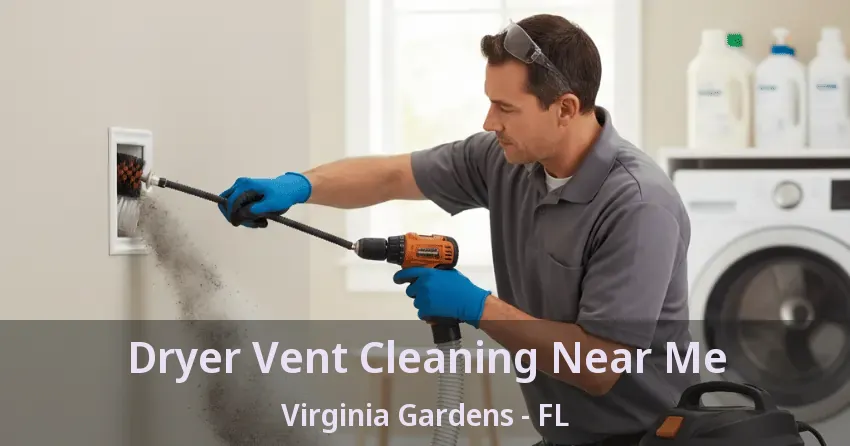 Dryer Vent Cleaning Near Me Virginia Gardens - FL