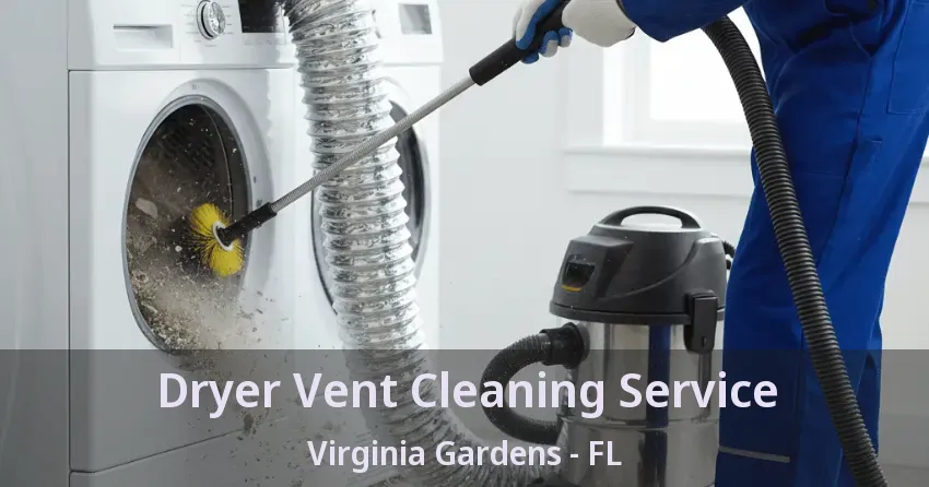 Dryer Vent Cleaning Service Virginia Gardens - FL