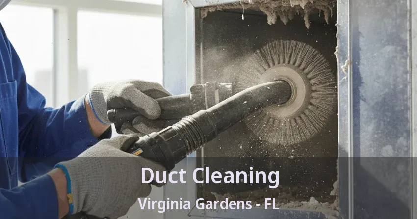 Duct Cleaning Virginia Gardens - FL