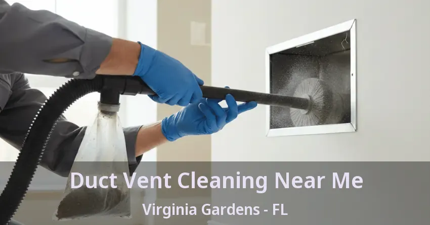 Duct Vent Cleaning Near Me Virginia Gardens - FL