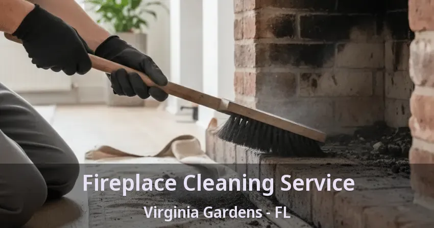 Fireplace Cleaning Service Virginia Gardens - FL
