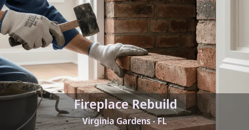 Fireplace Rebuild Virginia Gardens - FL