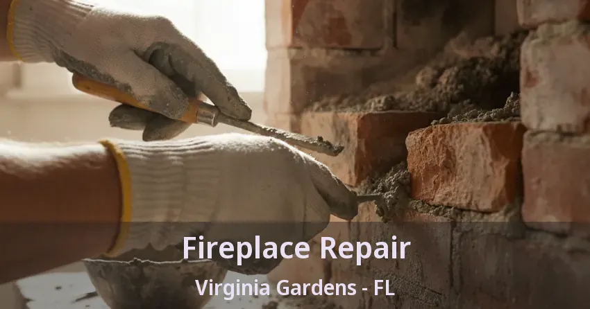Fireplace Repair Virginia Gardens - FL Fireplace Repair Virginia Gardens - FL