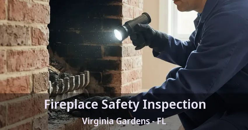 Fireplace Safety Inspection Virginia Gardens - FL