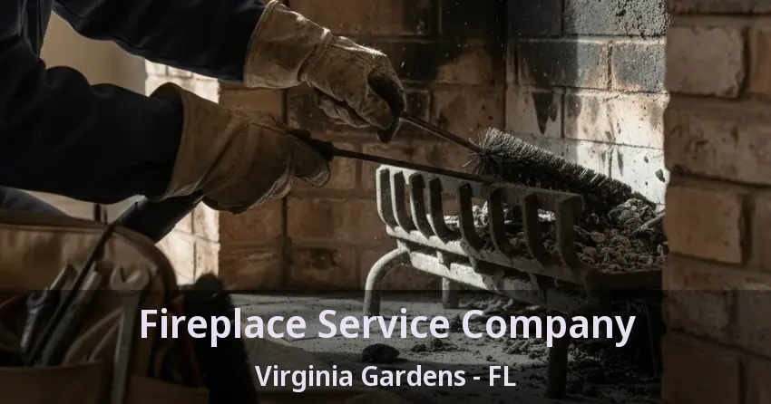 Fireplace Service Company Virginia Gardens - FL