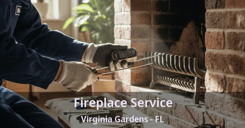 Fireplace Service Virginia Gardens - FL