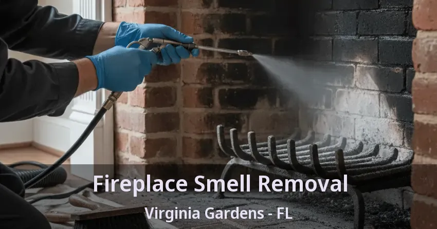Fireplace Smell Removal Virginia Gardens - FL