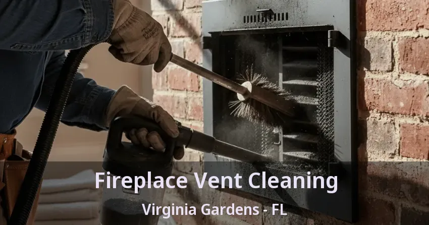 Fireplace Vent Cleaning Virginia Gardens - FL
