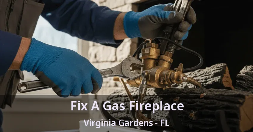 Fix A Gas Fireplace Virginia Gardens - FL