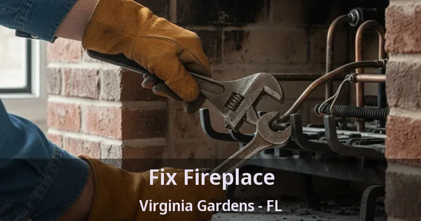 Fix Fireplace Virginia Gardens - FL