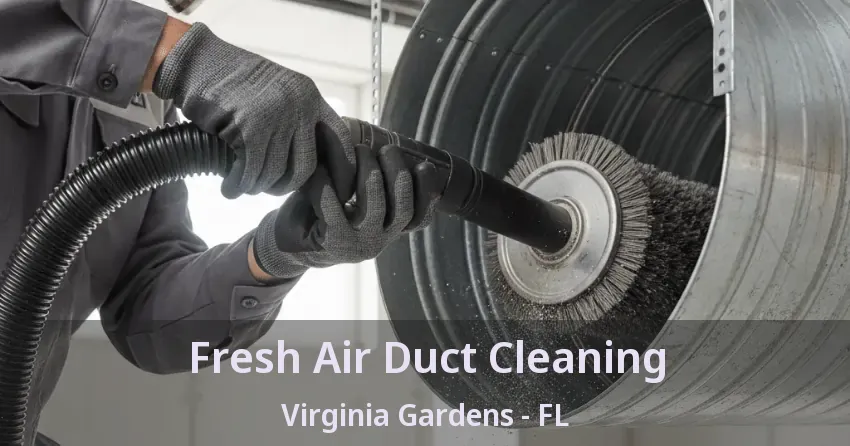 Fresh Air Duct Cleaning Virginia Gardens - FL
