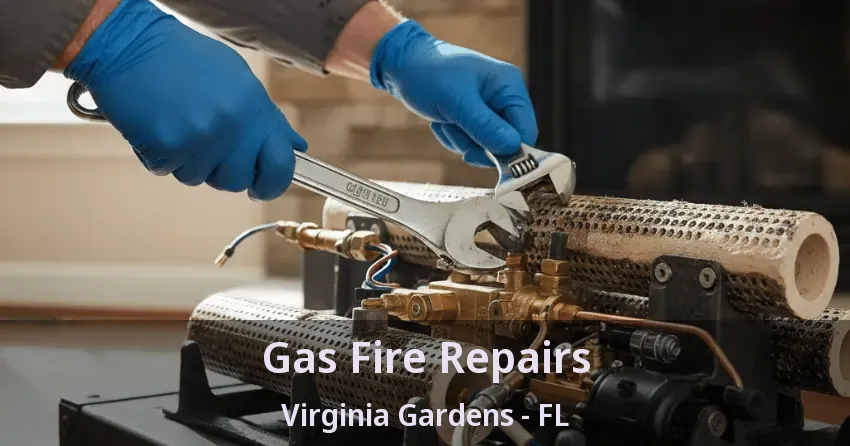 Gas Fire Repairs Virginia Gardens - FL