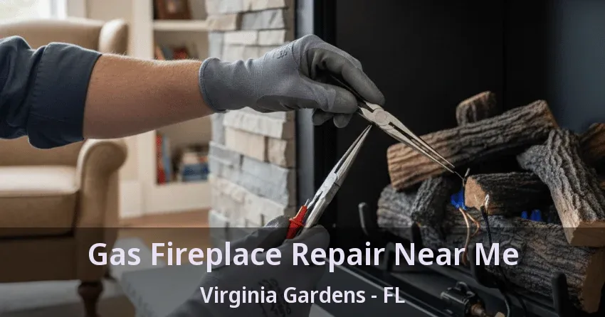 Gas Fireplace Repair Near Me Virginia Gardens - FL