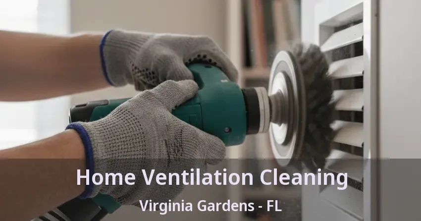 Home Ventilation Cleaning Virginia Gardens - FL
