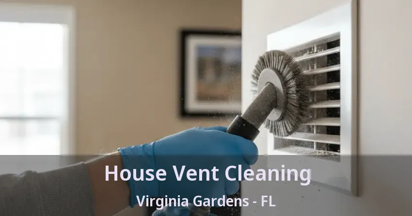 House Vent Cleaning Virginia Gardens - FL