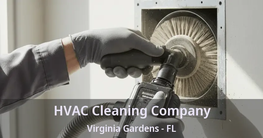 HVAC Cleaning Company Virginia Gardens - FL HVAC Cleaning Company Virginia Gardens - FL