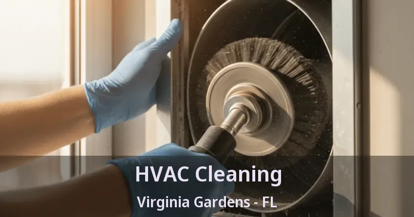 HVAC Cleaning Virginia Gardens - FL HVAC Cleaning Virginia Gardens - FL