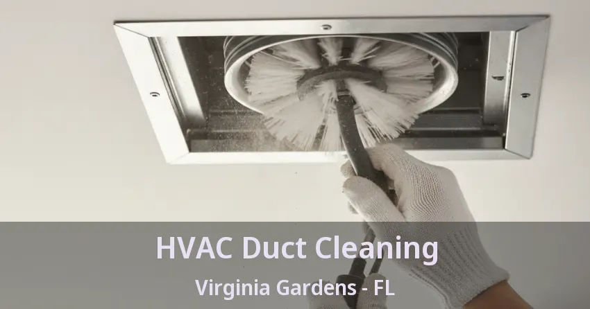 HVAC Duct Cleaning Virginia Gardens - FL