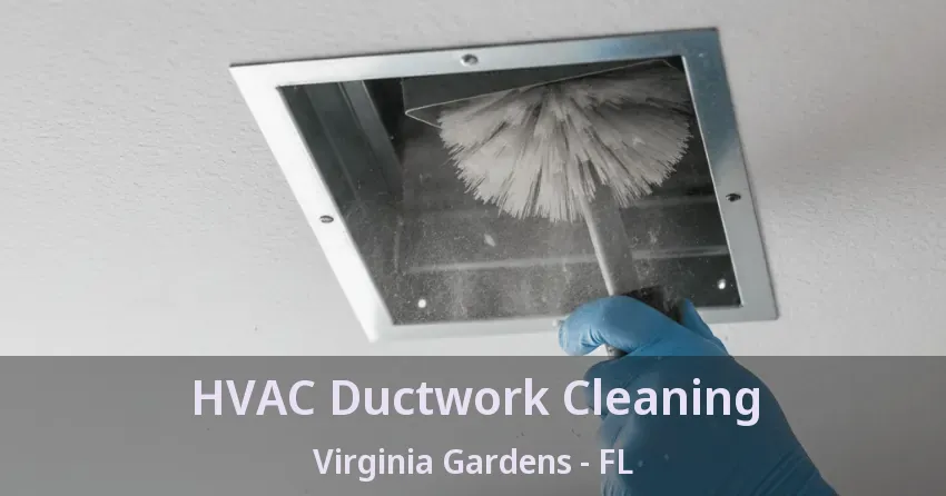 HVAC Ductwork Cleaning Virginia Gardens - FL