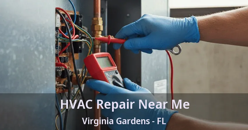 HVAC Repair Near Me Virginia Gardens - FL