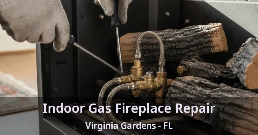 Indoor Gas Fireplace Repair Virginia Gardens - FL