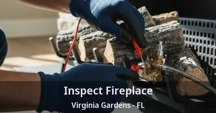 Inspect Fireplace Virginia Gardens - FL